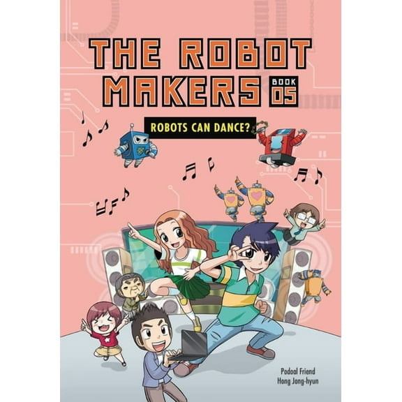 The Robot Makers Robots Can Dance?: Book 5, Book 5, (Paperback)