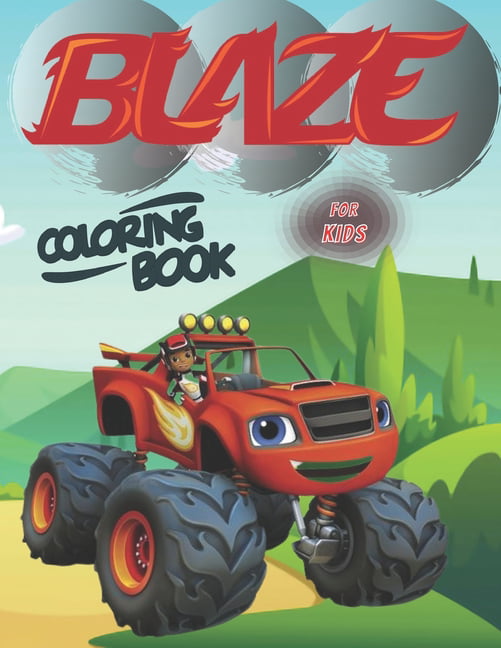 Blaze Coloring Book For Kids : Coloring Book for kids and adults who love  Blaze. 50 designs of cool coloring Blaze to relax and calm down (Paperback)  