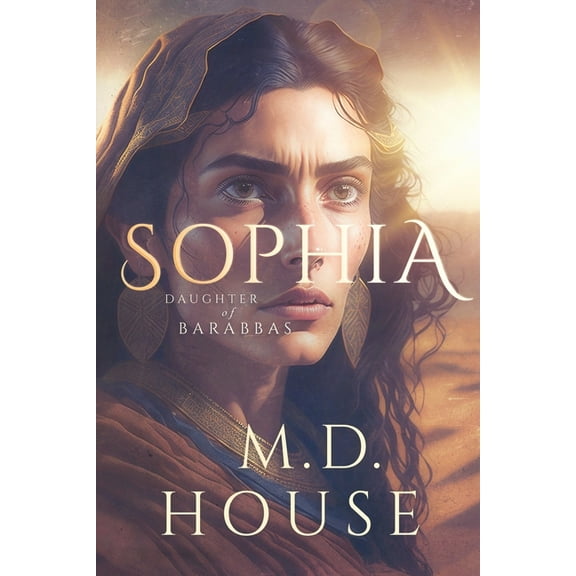 The Barabbas Trilogy Sophia: Daughter of Barabbas, Book 4, (Paperback)