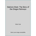 thumbnail image 1 of Pre-Owned Stations West: The Story of the Oregon Railways (Hardcover) 0517243431 9780517243435, 1 of 1