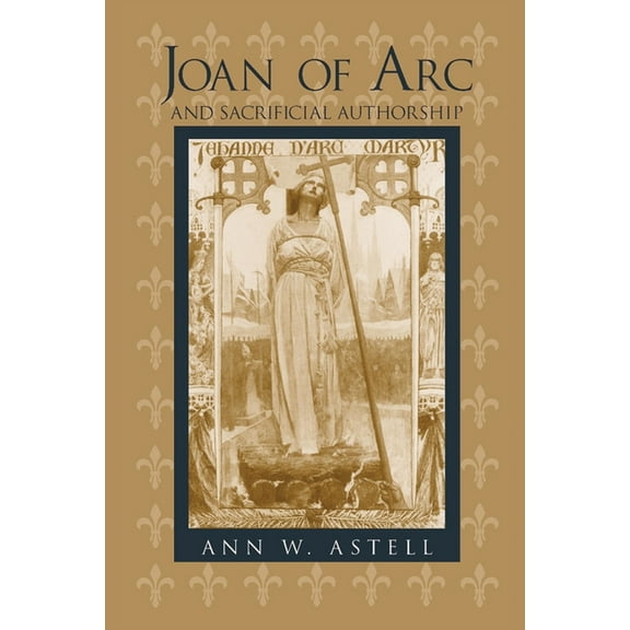 Joan of Arc Sacrificial Authorship, (Paperback)