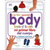 My First Board Books: Mi Primer Libro del Cuerpo/My First Body Board Book (Board book)
