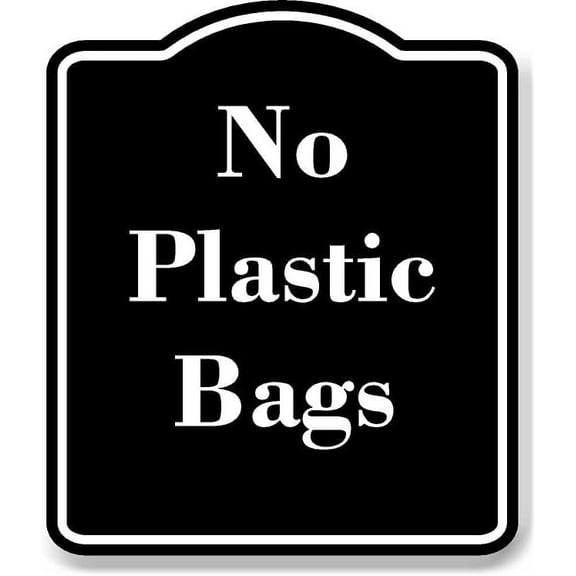 No Plastic Bags BLACK Aluminum Composite Sign 8.5''x10''