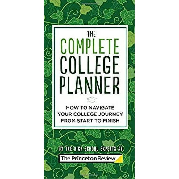 Pre-Owned The Complete College Planner : How to Navigate Your Journey to College from Start to Finish 9780525571094