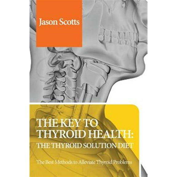Thyroid Diet: Thyroid Solution Diet & Natural Treatment Book for Thyroid Problems & Hypothyroidism Revealed! (Paperback)