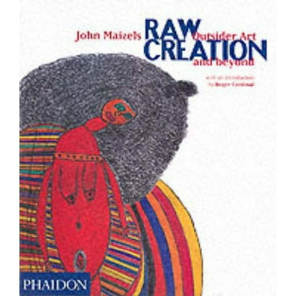 Raw Creation: Outsider Art and Beyond