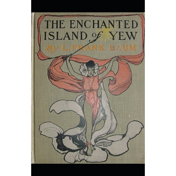 The Enchanted Island of Yew Annotated (Paperback)