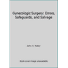 Gynecologic Surgery: Errors, Safeguards, and Salvage, Used [Hardcover]