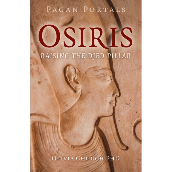 Pagan Portals Pagan Portals - Osiris: Raising the Djed Pillar, (Paperback)