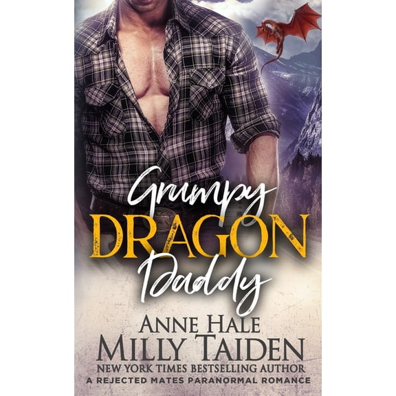 Grumpy Dragon Daddy : A Rejected Mates Paranormal Romance