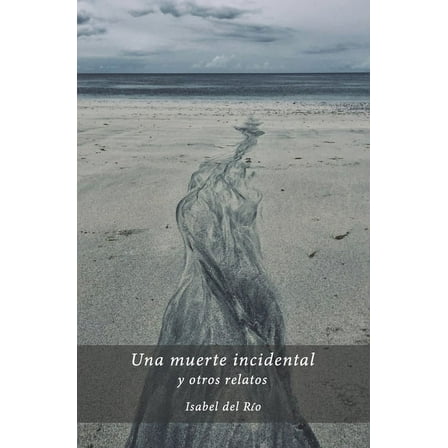 Una muerte incidental y otros relatos (Paperback)