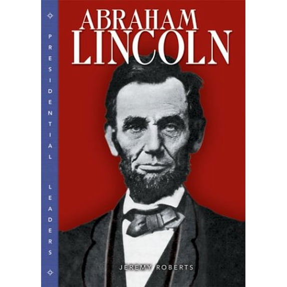 Pre-Owned Abraham Lincoln (Presidential Leaders) (Unknown) 0822508176 9780822508175