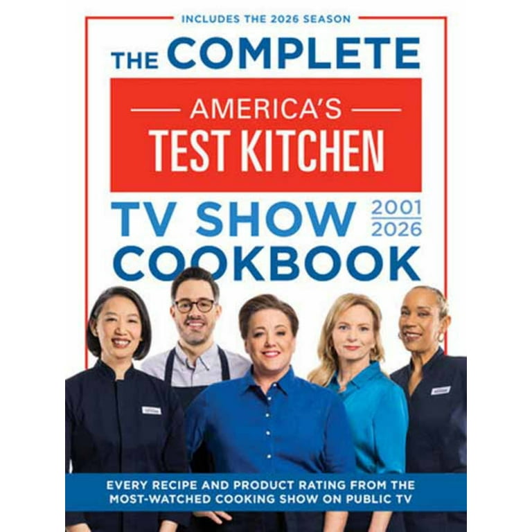 America's Test Kitchen TV Show Cookbook 2001-2026, Every Recipe
