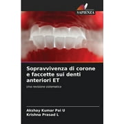 Sopravvivenza di corone e faccette sui denti anteriori ET (Paperback)