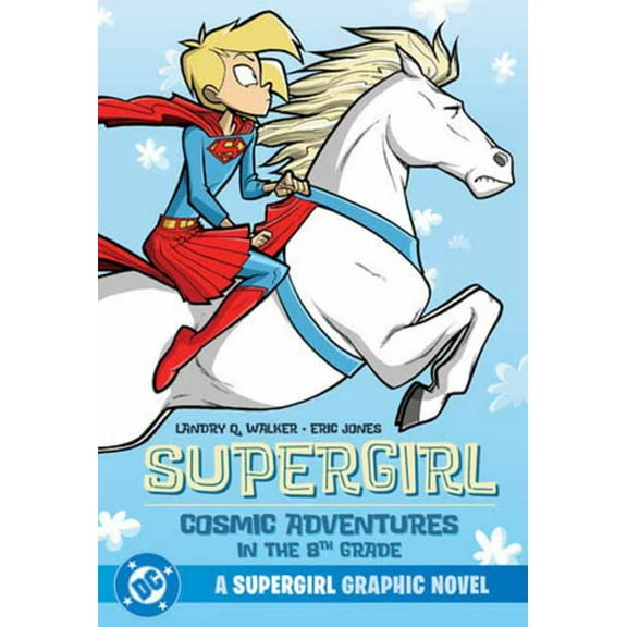 Supergirl: Cosmic Adventures in the 8th Grade (New Edition) (Paperback)