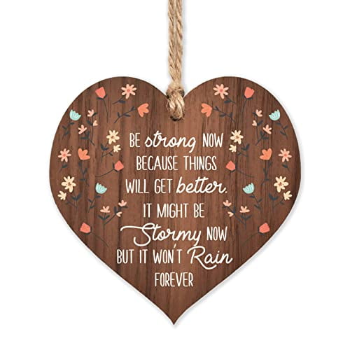 Placas motivacionales - Sé fuerte ahora porque las cosas mejorarán Letrero de madera con forma de corazón - Regalo inspirador sentimental para animar a las mujeres - Regalo de amistad del Reino Unido