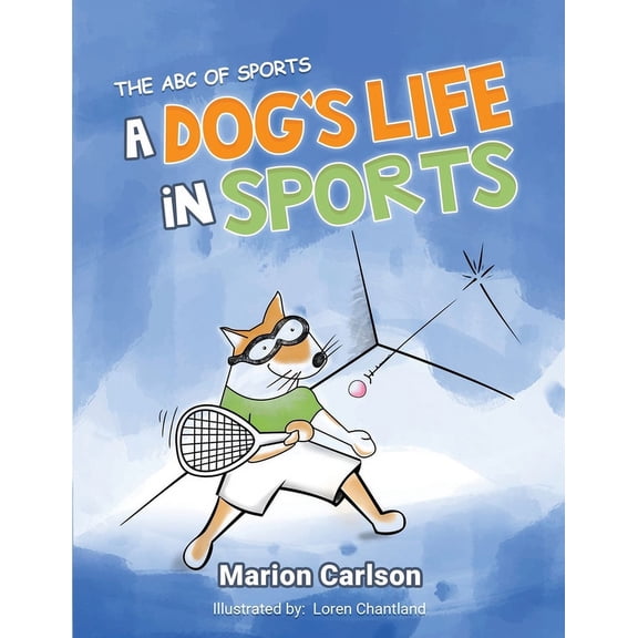A Dog's Life in Sports: The ABC Of Sports, (Paperback)
