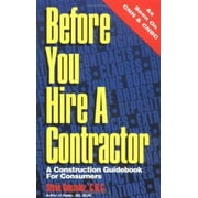 Before You Hire A Contractor: A Construction Guidebook For Consumers, Used [Paperback]