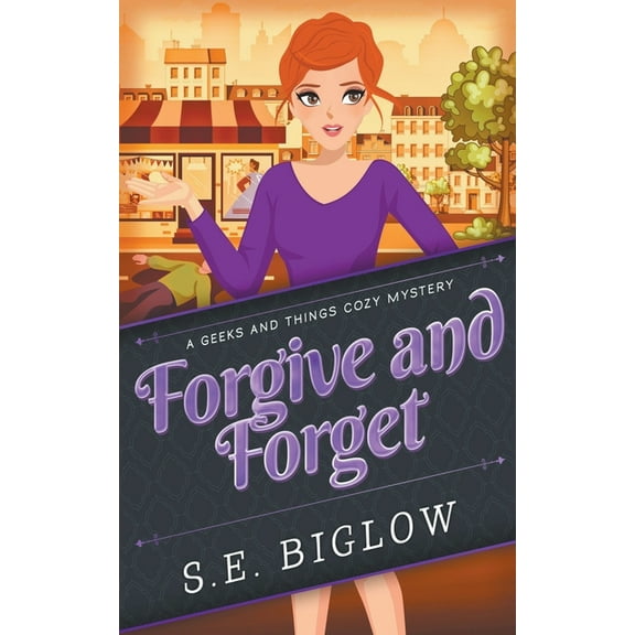 Geeks and Things Cozy Mysteries Forgive and Forget (A Woman Sleuth Mystery), Book 2, (Paperback)