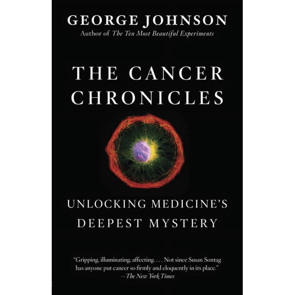 The Cancer Chronicles: Unlocking Medicine's Deepest Mystery, (Paperback)