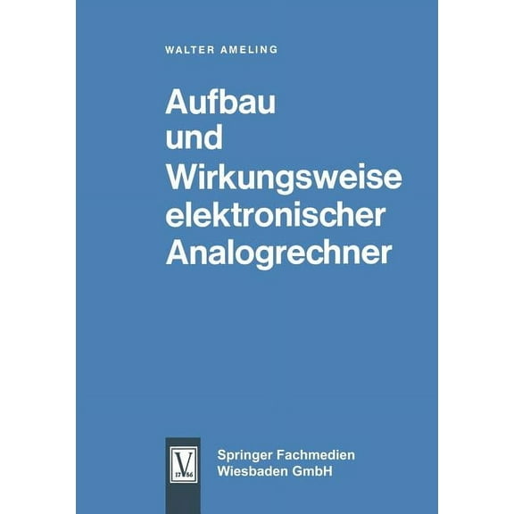 Aufbau Und Wirkungsweise Elektronischer Analogrechner, (Paperback)