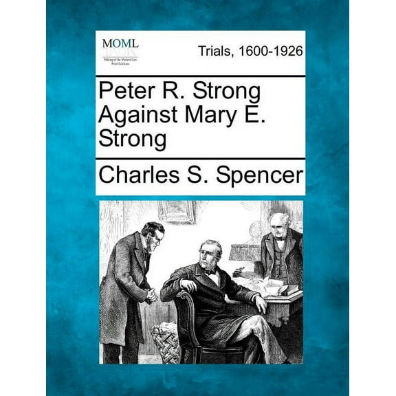 Peter R. Strong Against Mary E. Strong (Paperback)