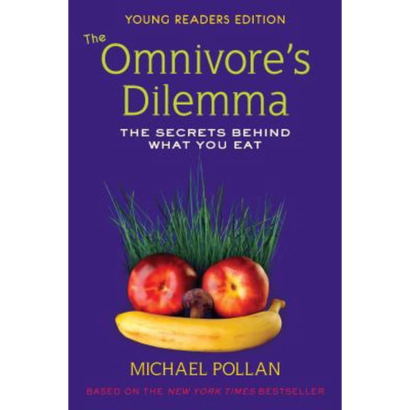 Pre-Owned The Omnivore's Dilemma: The Secrets Behind What You Eat, Young Readers Edition (Paperback) 0803735006 9780803735002