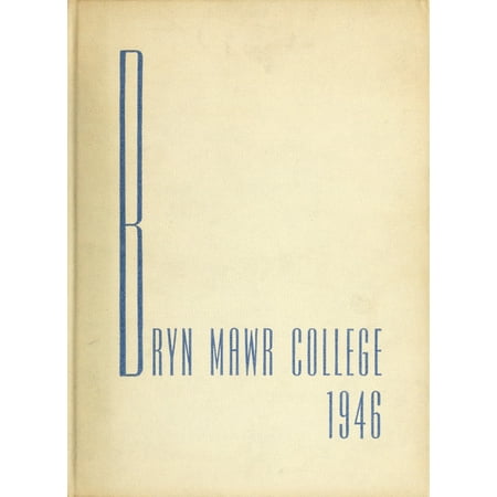 (Custom Reprint) Yearbook: 1946 Bryn Mawr College - Bryn Mawr Yearbook (Bryn Mawr, PA)