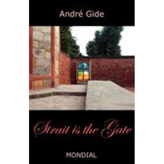 Pre-Owned Strait Is the Gate (La Porte Etroite) (Paperback) 159569062X 9781595690623