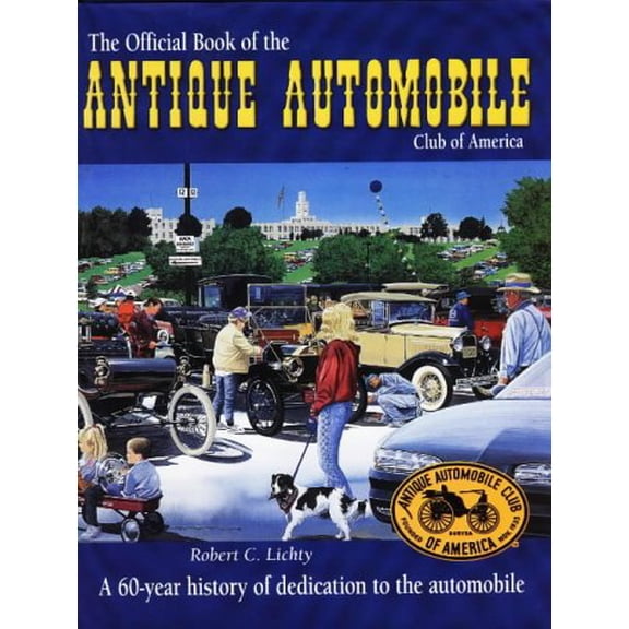 Pre-Owned The Official Book of the Antique Automobile Club of America: A 60-Year History of Dedication to the Autombile, 9780873414814, 0873414810, Hardcover,