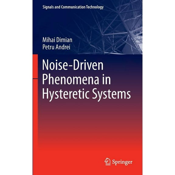 Signals and Communication Technology Noise-Driven Phenomena in Hysteretic Systems, Book 218, (Hardcover)