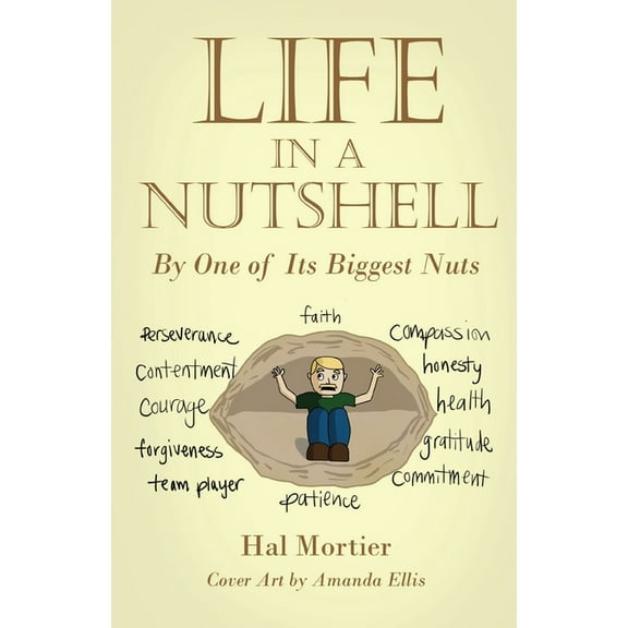 Life in a Nutshell: By One of Its Biggest Nuts, (Paperback)