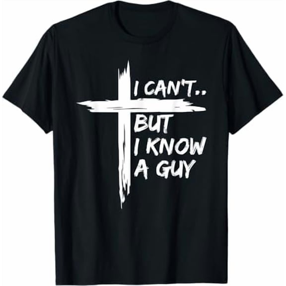 Greenink I Can't But I Know A Guy Jesus Cross Funny Christian T-Shirt God Graphic Tees for Women Men Religious Gifts Tops