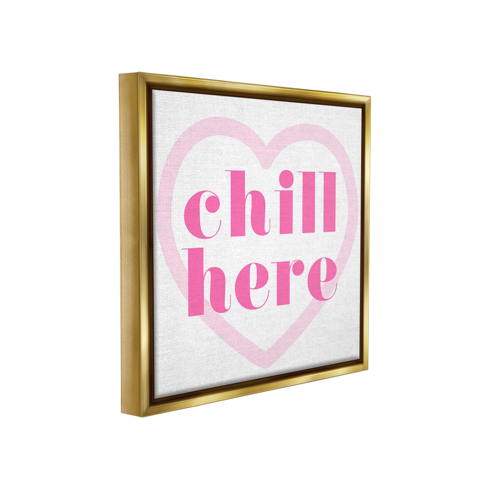Stupell Industries Chill Here with Heart Typography Painting Gold Floater Framed Canvas Art Print Wall Art, 25 x 25