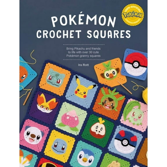 PokÃ©mon Crochet Squares: Bring Pikachu and Friends to Life with Over 30 Cute PokÃ©mon Granny Squares, (Paperback)