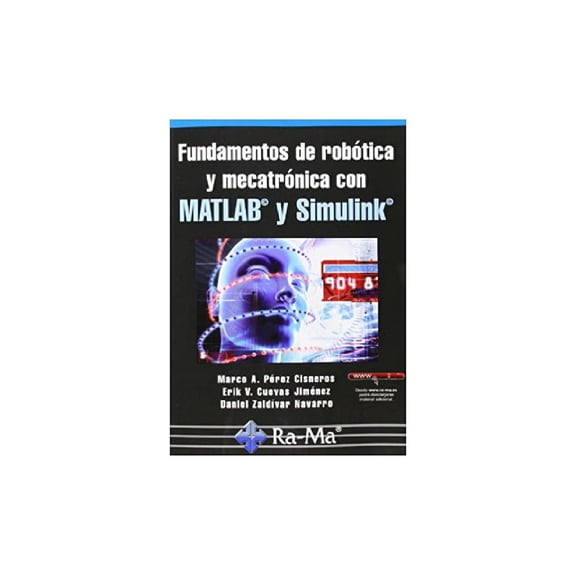 Fundamentos de robótica y mecatrónica RA-MA Editorial con MATLAB y Simulink 9788499642697