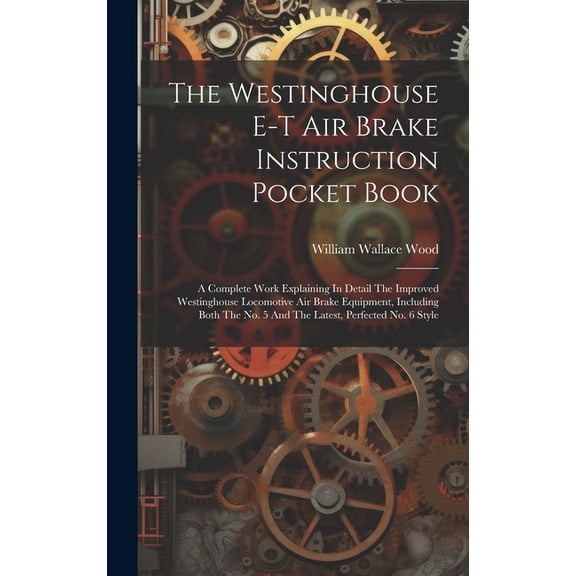The Westinghouse E-t Air Brake Instruction Pocket Book (Hardcover)