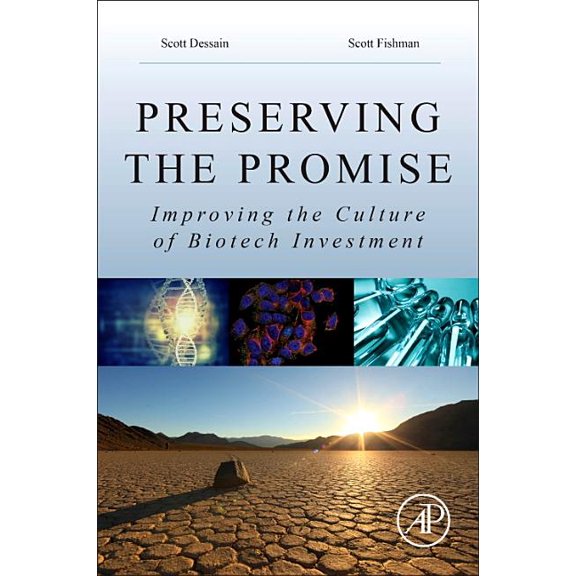 Preserving the Promise: Improving the Culture of Biotech Investment, (Paperback)