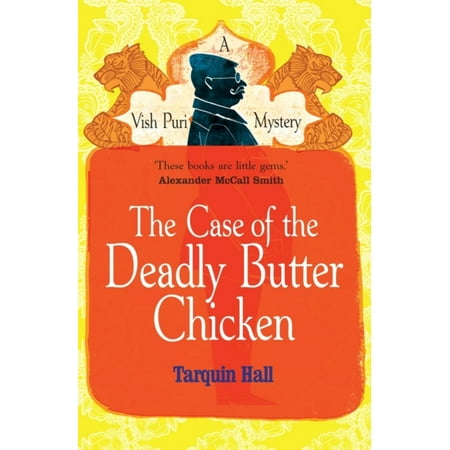 The Case of the Deadly Butter Chicken (Vish Puri 3) (The Best Butter Chicken)