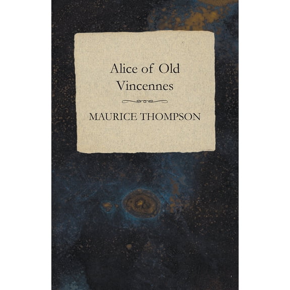 Alice of Old Vincennes, (Paperback)