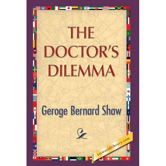 The Doctor's Dilemma, (Hardcover)