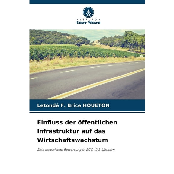 Einfluss der Ã¶ffentlichen Infrastruktur auf das Wirtschaftswachstum, (Paperback)