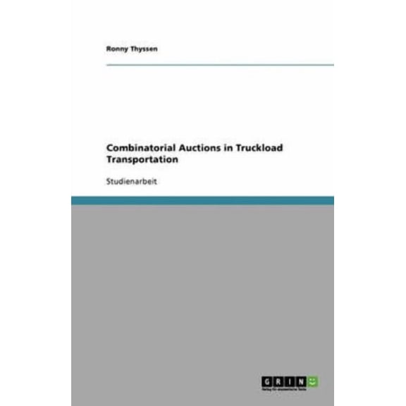 Combinatorial Auctions in Truckload Transportation