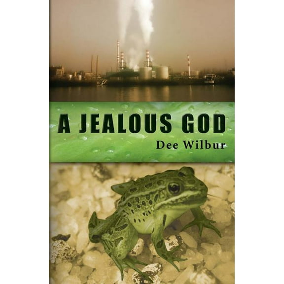 A Jealous God Paperback 1419632191 9781419632198 Dee Wilbur