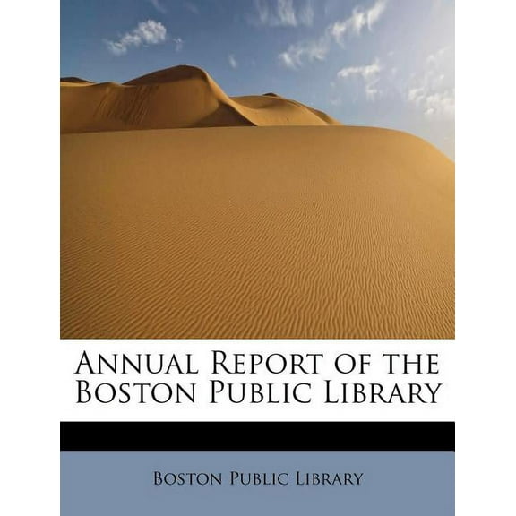 Annual Report of the Boston Public Library Paperback