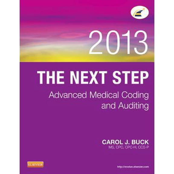 Pre-Owned The Next Step: Advanced Medical Coding and Auditing, 2013 Edition (Paperback) 1455744859 9781455744855