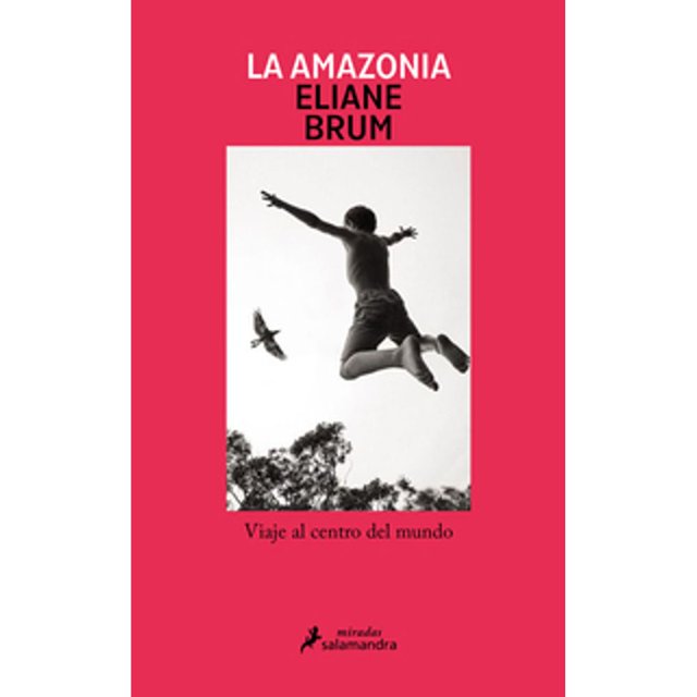 Libro La Amazonia Tapa Blanda, Autor Eliane Brum, Editorial Salamandra