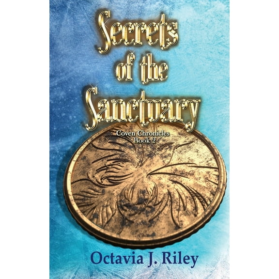 Coven Chronicles Secrets of the Sanctuary, Book 2, (Paperback)