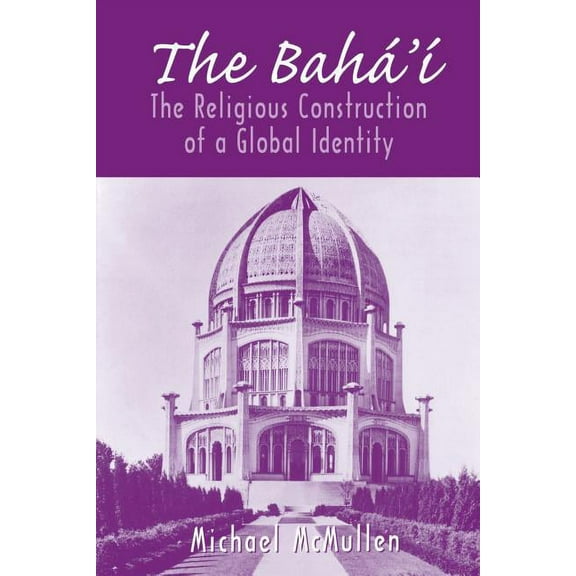 The BahÃ¡'Ã­: The Religious Construction of a Global Identity, (Paperback)