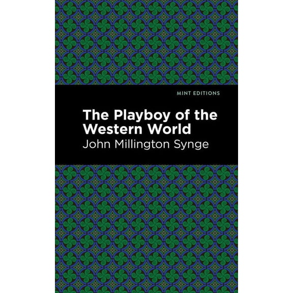Mint Editions (Plays) The Playboy of the Western World, (Paperback)